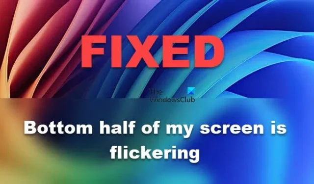 Die untere Hälfte meines Bildschirms flackert in Windows 11