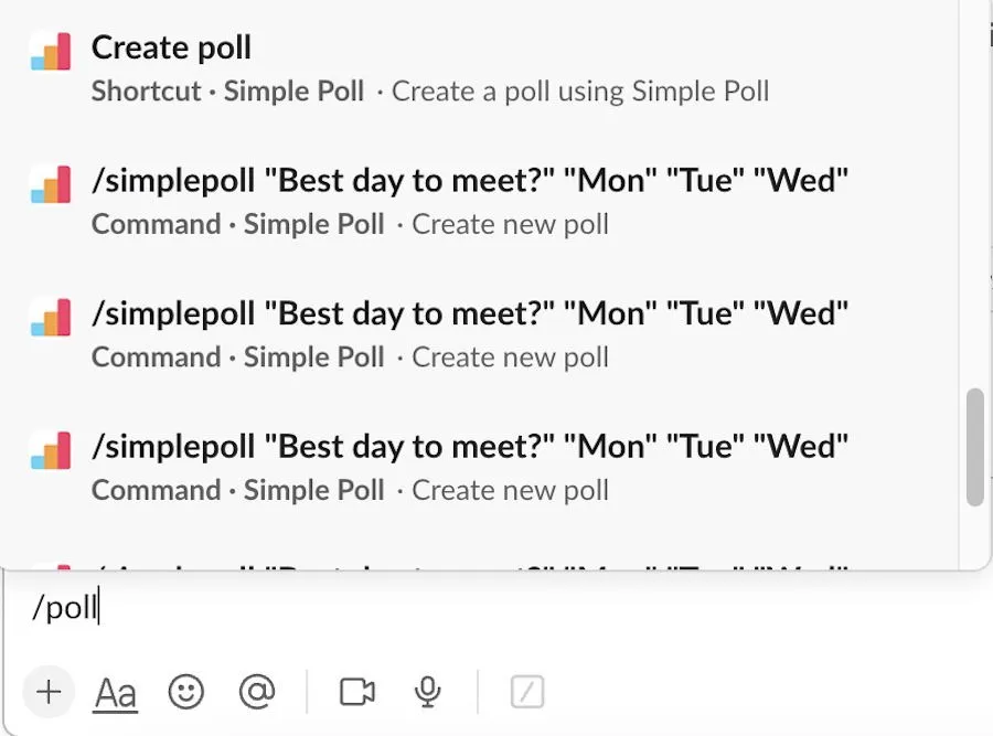 type the / key to start creating a poll in Slack