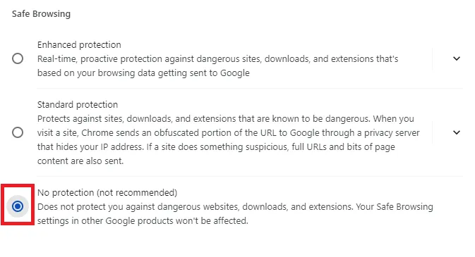 Désactivez la navigation sécurisée en sélectionnant Aucune protection dans le navigateur Web Google Chrome.