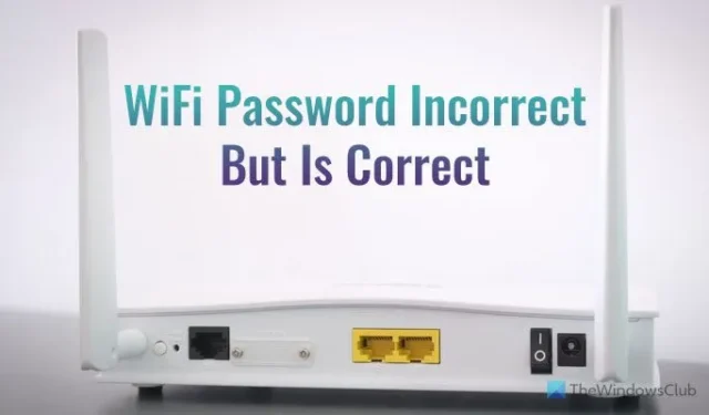 Le mot de passe Wi-Fi est incorrect mais il est correct sous Windows 11