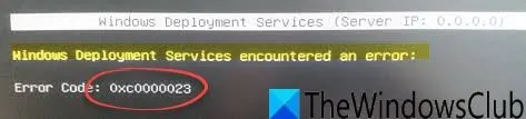 Les services de déploiement Windows ont rencontré une erreur 0xc0000023