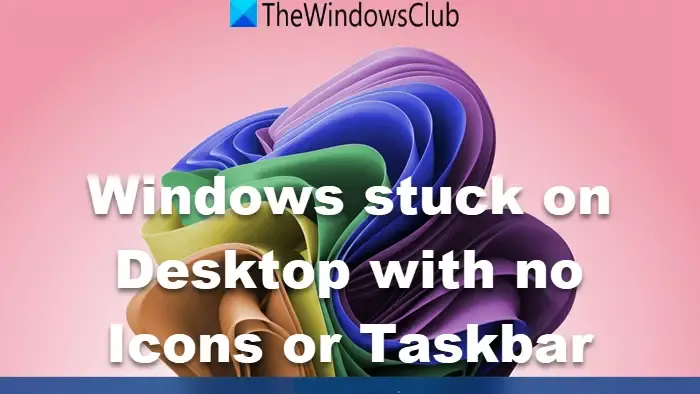 Windows bleibt auf dem Desktop hängen, ohne Symbole oder Taskleiste