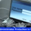 Guide d’activation de la protection administrateur dans Windows 11