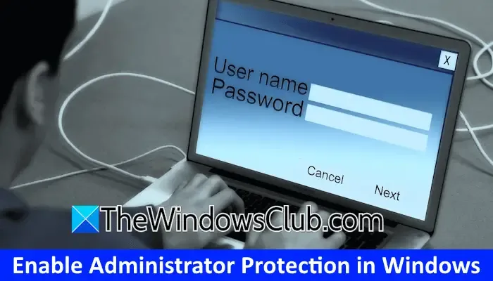 Activer la protection de l'administrateur dans Windows