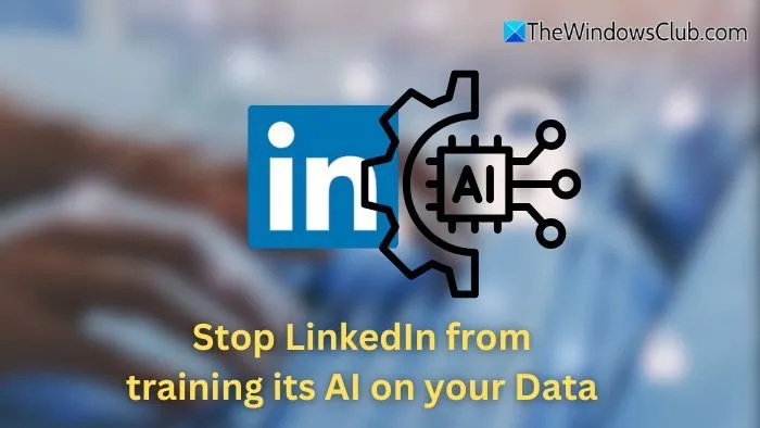 Evitar que LinkedIn utilice tus datos para el entrenamiento de IA