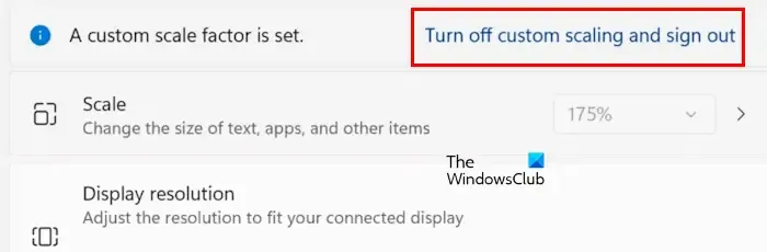 Turn off custom scaling and sign out
