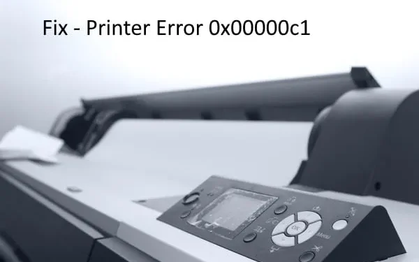 Resolve Printer Installation Error 0x00000c1 on Windows 11 and 10