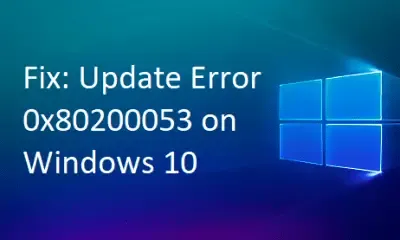 Updatefout 0x80200053 oplossen in Windows 11 en Windows 10