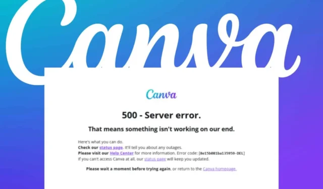 4 Simple Solutions to Resolve Canva 500 Server Error Issues