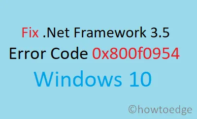 Resolve Windows 10 .Net Framework 3.5 Error Code 0x800f0954 Issue