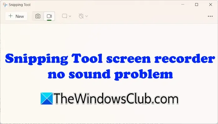 Snipping Tool screen recorder no sound